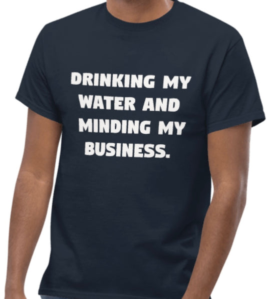 Drinking Your Water | Unisex Digital Design T-shirt