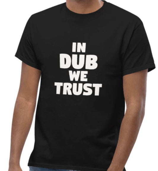 In Dub We Trust | Unisex Digital Design T-shirt