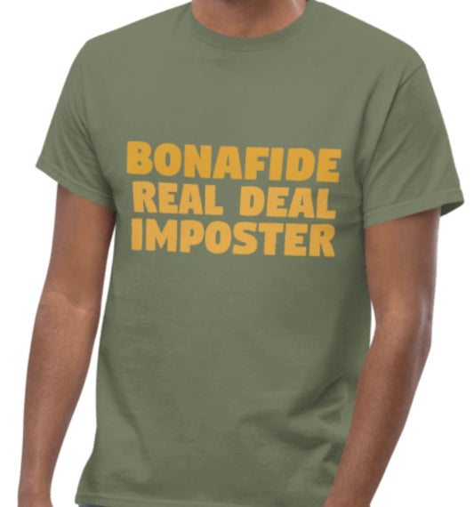 BONAFIDE REAL DEAL IMPOSTER | Unisex T-shirt