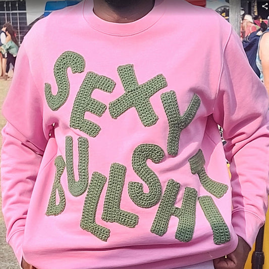 SEXY BULLSHIT | Unisex Statement Sweatshirt