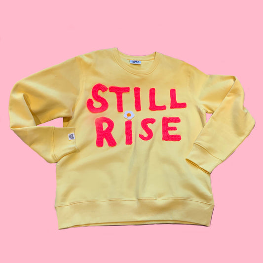 STILL RISE | Maya Angelou Statement Sweatshirt