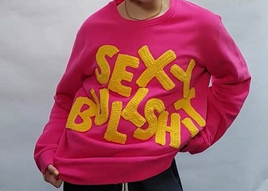 SEXY BULLSHIT | Unisex Statement Sweatshirt